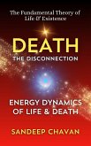 Death: The Disconnection (The Fundamental Theory of Life & Existence, #4) (eBook, ePUB)