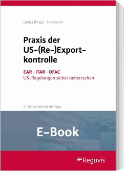 Praxis der US-(Re-)Exportkontrolle (E-Book) (eBook, PDF) - Hohmann, Harald; Jasper, Ulrike; Linnemann, Leif