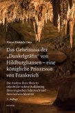 Das Geheimnis der "Dunkelgräfin" von Hildburghausen - eine königliche Prinzessin von Frankreich (eBook, PDF) Das Geheimnis der "Dunkelgräfin" von Hildburghausen - eine königliche Prinzessin von Frankreich (eBook, PDF)