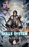 Legendary Skills System in Isekai (eBook, ePUB) Legendary Skills System in Isekai (eBook, ePUB)