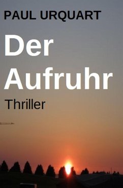 Cover Der Aufruhr: Thriller (eBook, ePUB)