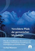 Verwilderte Pfade der germanischen Mythologie (eBook, PDF) Verwilderte Pfade der germanischen Mythologie (eBook, PDF)