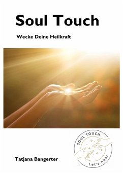 Cover Soul Touch - Akupressur und Seelenkraft vereint zu einer einzigartigen Heilmethode (eBook, ePUB)
