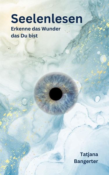 Seelenlesen - Lerne Deine Seele besser kennen und verbinde Dich mit ihr. (eBook, ePUB)