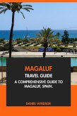 Magaluf Travel Guide: A Comprehensive Guide to Magaluf, Spain (eBook, ePUB) Magaluf Travel Guide: A Comprehensive Guide to Magaluf, Spain (eBook, ePUB)