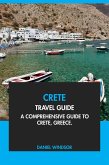 Crete Travel Guide: A Comprehensive Guide to Crete, Greece (eBook, ePUB) Crete Travel Guide: A Comprehensive Guide to Crete, Greece (eBook, ePUB)