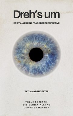 Cover Dreh's um - ein Ratgeber, wie Du Herausforderungen leichter meistern kannst (eBook, ePUB)