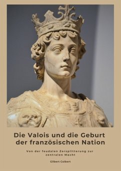 Cover Die Valois und die Geburt der französischen Nation (eBook, ePUB)