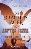 Die Drachenjäger von Raptor Creek Die Drachenjäger von Raptor Creek