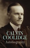 Calvin Coolidge: Autobiography (eBook, ePUB) Calvin Coolidge: Autobiography (eBook, ePUB)