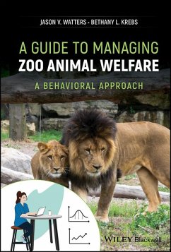 A Guide to Managing Zoo Animal Welfare (eBook, ePUB) - Watters, Jason V.; Krebs, Bethany L.