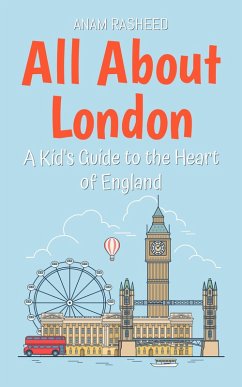 Cover All About London: A Kid's Guide to the Heart of England (Educational Books For Kids, #2) (eBook, ePUB)