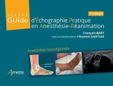 Guide d'Échographie Pratique en Anesthésie-Réanimation - GUEPAR (2e édition) (eBook, ePUB) Guide d'Échographie Pratique en Anesthésie-Réanimation - GUEPAR (2e édition) (eBook, ePUB)