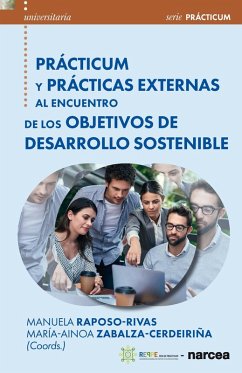 Prácticum y prácticas externas al encuentro de los Objetivos de Desarrollo Sostenible (eBook, ePUB) - Raposo-Rivas, Manuela; Zabalza-Cerdeiriña, María Ainoa
