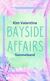 Bayside Affairs: Sammelband (eBook, ePUB) Bayside Affairs: Sammelband (eBook, ePUB)
