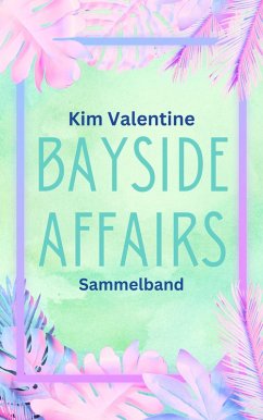 Bayside Affairs: Sammelband (eBook, ePUB) - Valentine, Kim