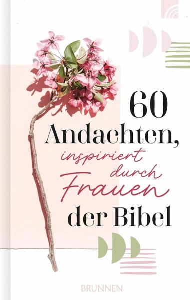 60 Andachten, inspiriert durch Frauen der Bibel (eBook, ePUB) 60 Andachten, inspiriert durch Frauen der Bibel (eBook, ePUB)