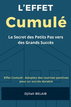 Cover L'Effet Cumulé : Le Secret des Petits Pas vers des Grands Succès (eBook, ePUB)