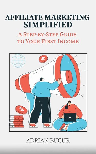 Affiliate Marketing Simplified (eBook, ePUB) Affiliate Marketing Simplified (eBook, ePUB)