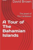 A Tour Of The Bahama Islands (eBook, ePUB) A Tour Of The Bahama Islands (eBook, ePUB)