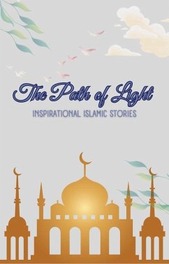 Cover The Path of Light: Inspirational Islamic Stories (eBook, ePUB)