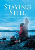 Staying Still: A Contemplative's Search for Meaning (eBook, ePUB)