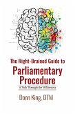 The Right-brained Guide to Parliamentary Procedure: A Path Through the Wilderness (eBook, ePUB)