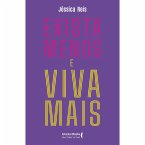 Exista menos e viva mais (eBook, ePUB)