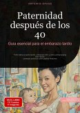 Paternidad después de los 40: Guía esencial para el embarazo tardío (eBook, ePUB)