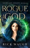 Rogue God (The Gods of Chaos, #1) (eBook, ePUB) Rogue God (The Gods of Chaos, #1) (eBook, ePUB)
