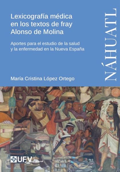 Lexicografía médica en los textos de fray Alonso de Molina (eBook, PDF) Lexicografía médica en los textos de fray Alonso de Molina (eBook, PDF)