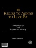 10 Rules to Aspire to Live By (eBook, ePUB)