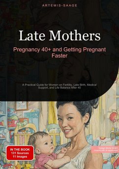 Late Mothers: Pregnancy 40+ and Getting Pregnant Faster (eBook, ePUB) - Saage - English, Artemis