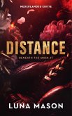 Distance (Beneath the mask, #1) (eBook, ePUB)