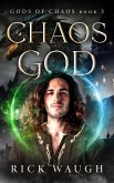 Chaos God (The Gods of Chaos, #3) (eBook, ePUB) Chaos God (The Gods of Chaos, #3) (eBook, ePUB)