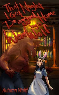 Cover That Night I Got Dragged Home By A Werewolf (eBook, ePUB)