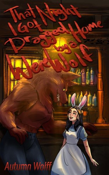 That Night I Got Dragged Home By A Werewolf (eBook, ePUB) That Night I Got Dragged Home By A Werewolf (eBook, ePUB)