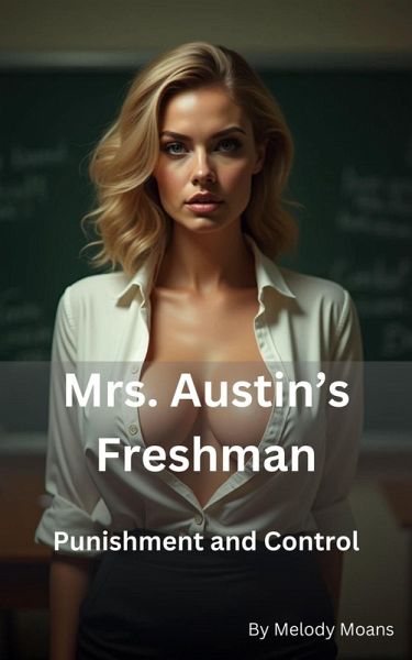 Mrs. Austin's Freshman : Punishment and Control (eBook, ePUB) Mrs. Austin's Freshman : Punishment and Control (eBook, ePUB)