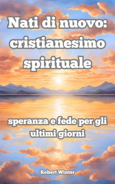 Nati di nuovo: cristianesimo spirituale (eBook, ePUB)