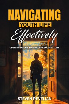 Navigating Youth Life Effectively (eBook, ePUB) - Revelian, Steven