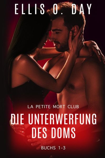 Die Unterwerfung des Doms (La Petite Mort Club Serie, #5) (eBook, ePUB)