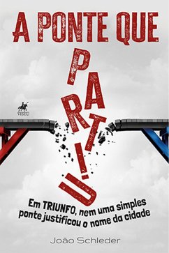 A Ponte que Partiu (eBook, ePUB) - Schleder, João