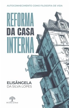 Reforma da casa interna (eBook, ePUB) - Lopes, Elisângela da Silva