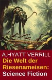 Die Welt der Riesenameisen: Science Fiction (eBook, ePUB)