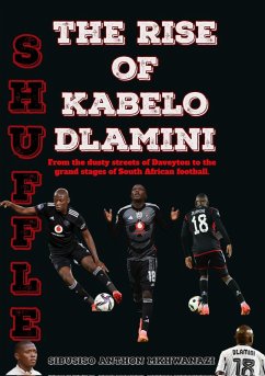 Shuffle: The Rise of Kabelo Dlamini (eBook, ePUB) - Mkhwanazi, Sibusiso Anthon