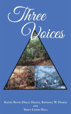 Three Voices (eBook, ePUB) - Ruth (Hall) Haack, Randall W. Haack; Hall, Tracy Leigh