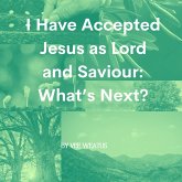 I Have Accepted Jesus As My Lord And Savior (eBook, ePUB) I Have Accepted Jesus As My Lord And Savior (eBook, ePUB)