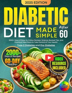 Cover Diabetic Diet Made Simple After 60: 2000+ Days of Easy-to-Follow Recipes, Science-Backed Tips, and Practical Meal Plans to Take Control of Your Health (eBook, ePUB)