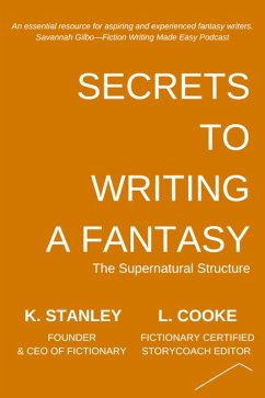 Secrets to Writing a Fantasy (Write Novels That Sell, #4) (eBook, ePUB) - Stanley, K.; Cooke, L.