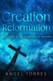 Creation Reformation: Returning to the Authority of Genesis (eBook, ePUB) Creation Reformation: Returning to the Authority of Genesis (eBook, ePUB)